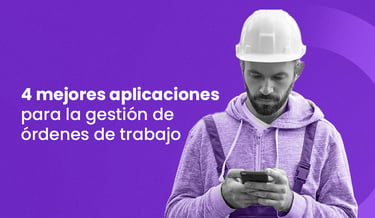 4 mejores aplicaciones para la gestión de órdenes de trabajo