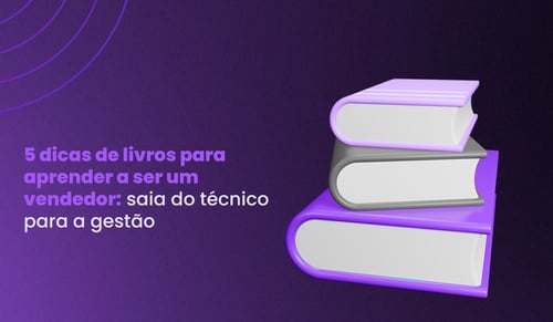 5 dicas de livros para ser um excelente vendedor