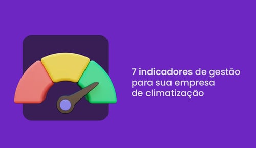 7 indicadores de gestão para sua empresa de climatização