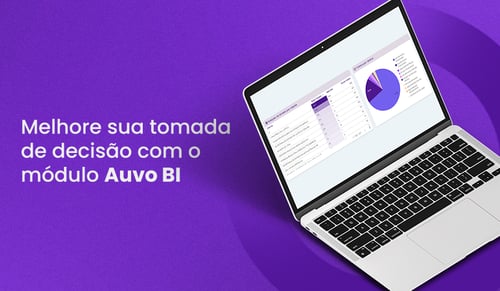 Melhore sua tomada de decisão com o módulo Auvo BI