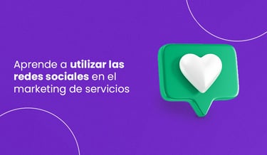 aprende a usar las redes sociales en el marketing de servicios