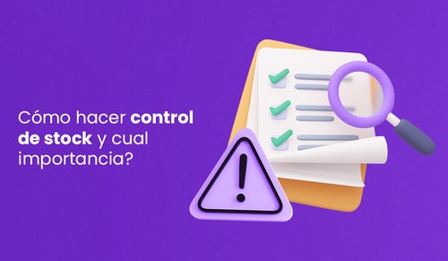 cómo hacer control de stock y cuál es su importancia