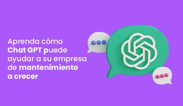 Cómo Chat GPT puede ayudar a su empresa de mantenimiento a crecer?