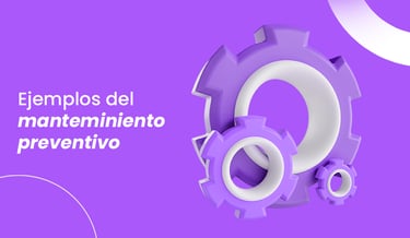 Ejemplos de mantenimiento preventivo: por qué su cliente debería hacerlo?