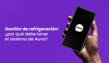 Gestión de refrigeración: ¿por qué debe tener el sistema de Auvo?