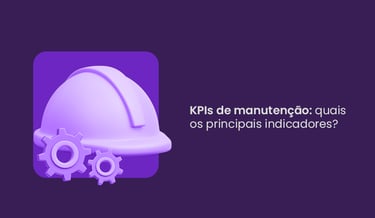 KPIs de manutenção: quais os principais indicadores?