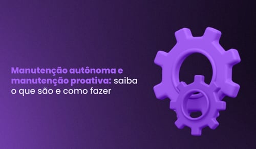 manutenção autônoma e manutenção proativa