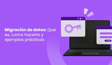 Migración de datos: Que es, como hacerlo y ejemplos prácticos