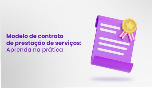 Modelo de contrato de prestação de serviços: Aprenda na prática