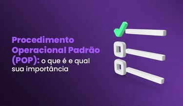 Procedimento Operacional Padrão (POP) - o que é e qual sua importância