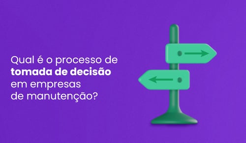 como tomar decisões inteligentes em empresas de manutenção