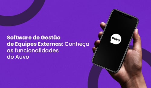 Software de Gestão de Equipe Externa: Conheça as funcionalidades Auvo