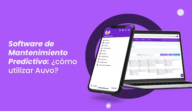 Software de Mantenimiento Predictivo: ¿cómo utilizar Auvo?