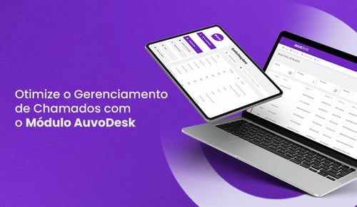 Otimize o Gerenciamento de Chamados com o Módulo AuvoDesk